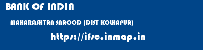 BANK OF INDIA  MAHARASHTRA SAROOD (DIST KOLHAPUR)    ifsc code